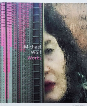 Christophe Guye Galerie Michael Wolf Works Book Cover